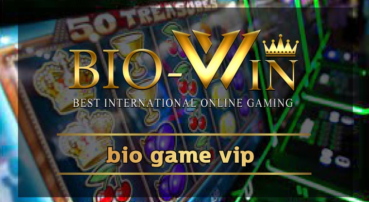 bio game vip ทดลองเล่นฟรี slot online สมาชิกใหม่ รับโบนัส 100%